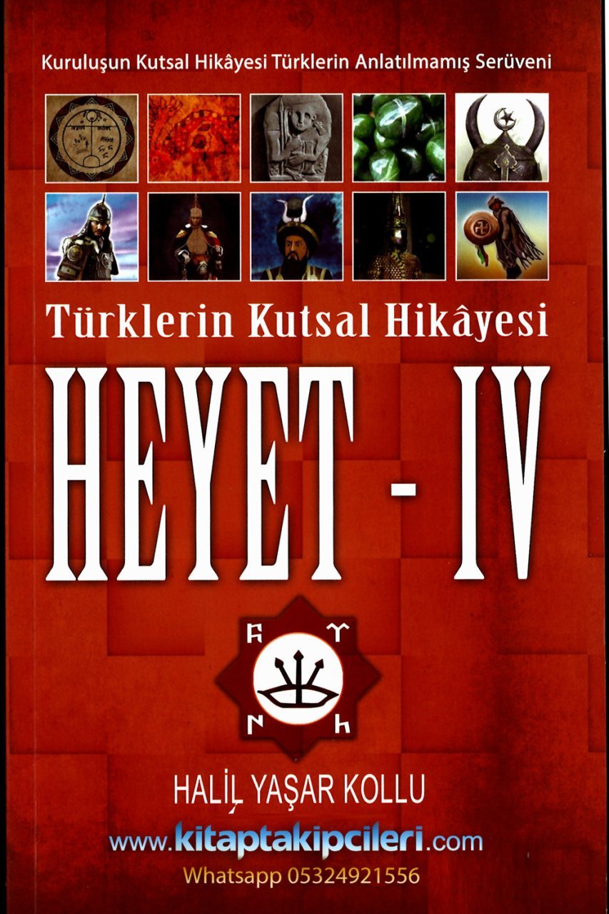HEYET 4, Türklerin Kutsal Hikayesi, Türklerin Anlatılmamış Serüveni, Halil Yaşar Kollu