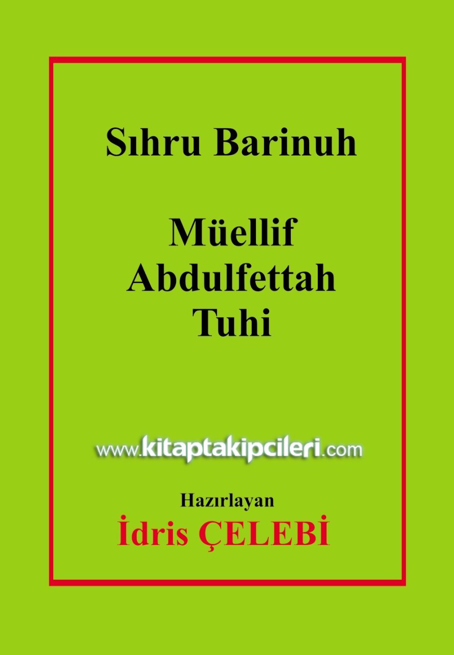 Sıhru Barinuh ve Türkçe Tercümesi, Abdulfettah Tuhi, Abdullatif Arslan, İdris Çelebi