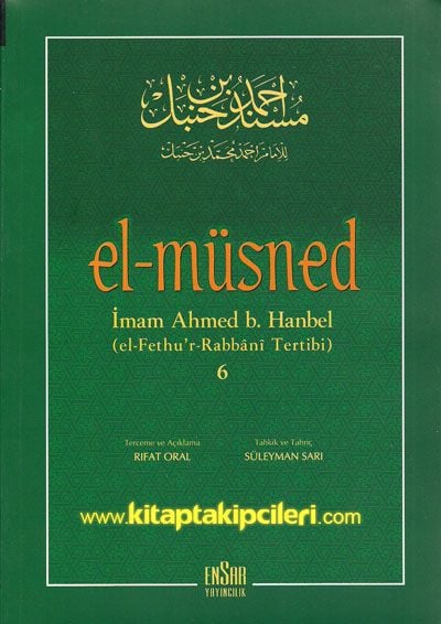 El Müsned, İmam Ahmed B. Hanbel Hadis Kitabı El Fethur  Rabbani Tertibi 6. Cilt