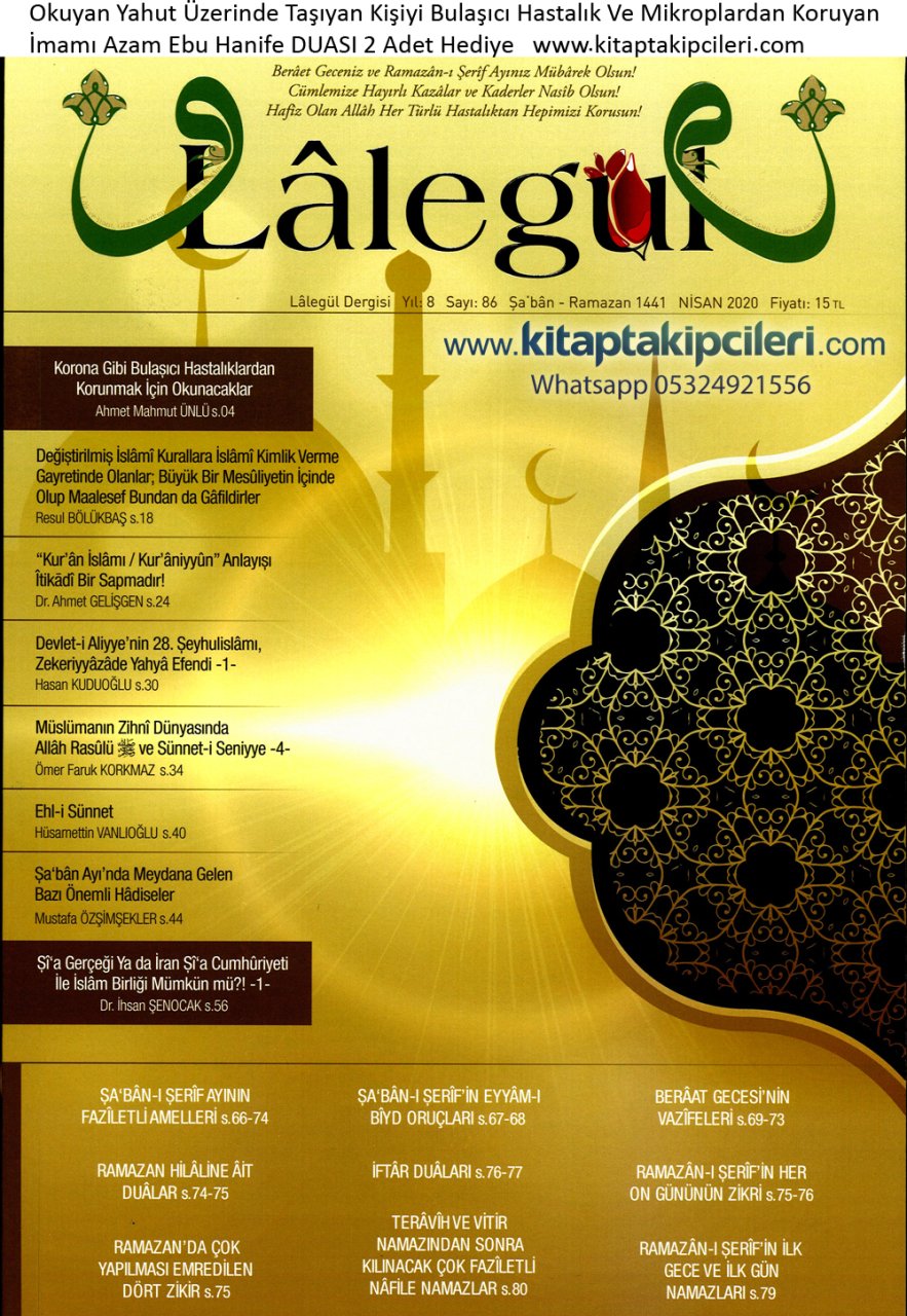 Lalegül Dergisi Nisan 2020 Sayısı, Beraat Şaban Ramazan Ayı Duaları, İmamı Azam Ebu Hanife'den Korona Ve Bulaşıcı Hastalıklardan Korunmak İçin Okunacaklar Ve Taşımak İçin 2 Adet Dua HEDİYE, Cübbeli Ahmet Hoca