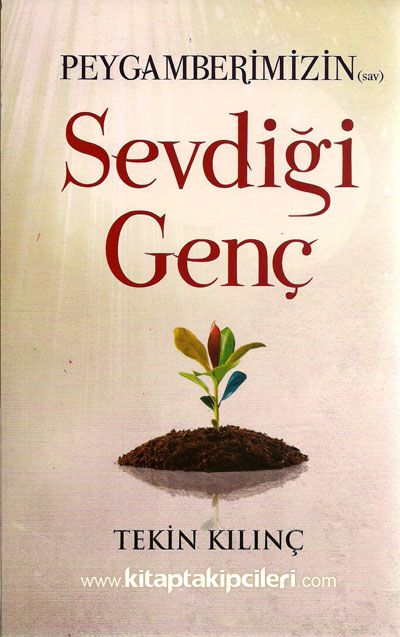 Peygamberimizin S.A.V Sevdiği Genç, Tekin Kılınç