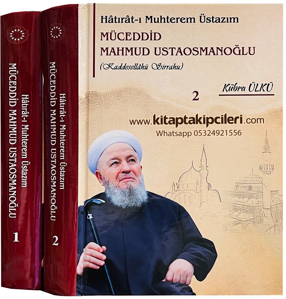 Müceddid Mahmud Ustaosmanoğlu Hatıratı Muhterem Üstazım Efendi Hazretleri, Kübra Ülkü, 2 Kitap Toplam 874 Sayfa