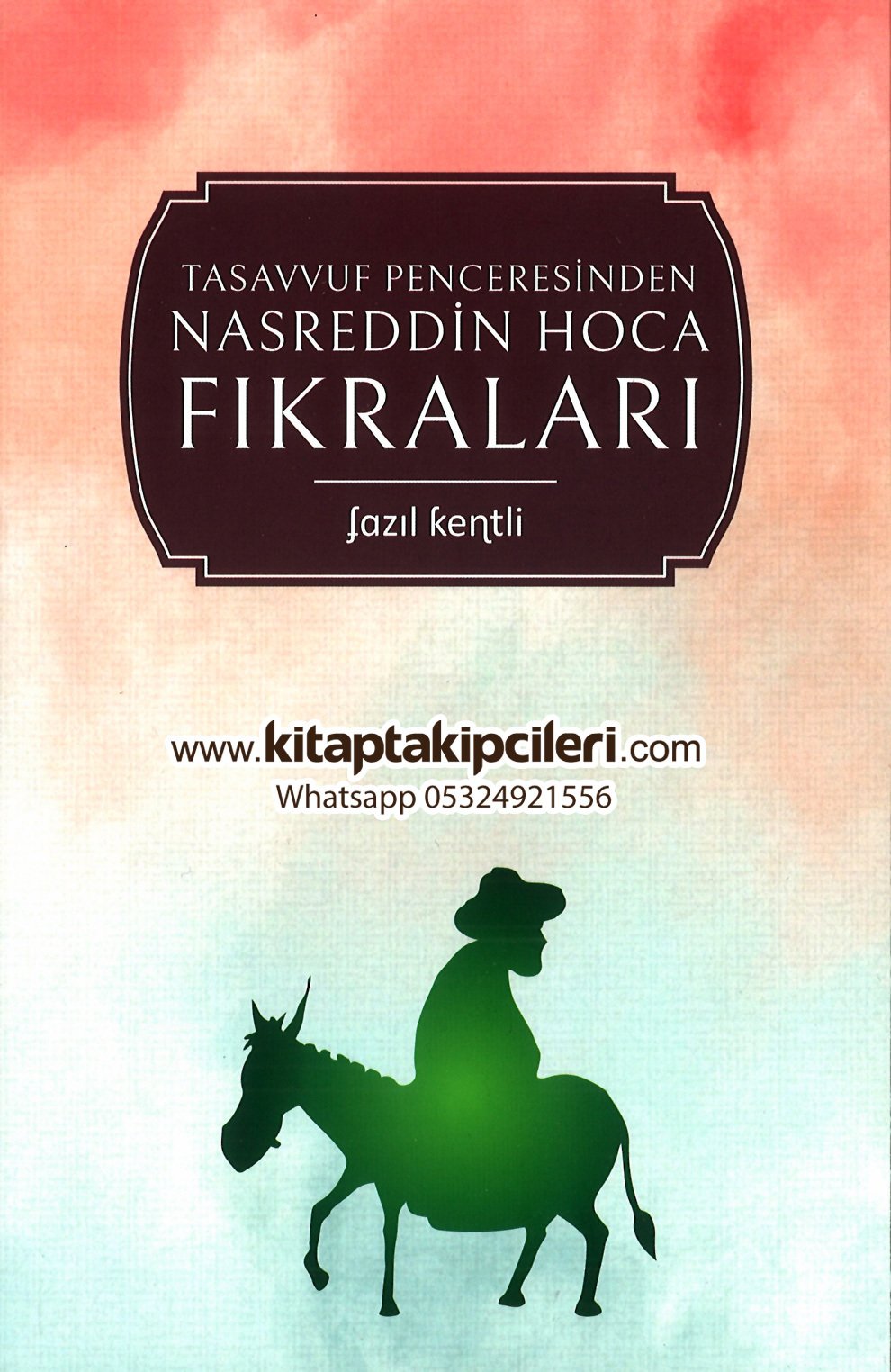 Tasavvuf Penceresinden Nasreddin Hoca Fıkraları, Fazıl Kentli