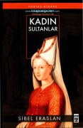 Kadın Sultanlar, Kadın, Rüya, Devlet, Sibel Eraslan