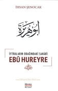 Ebu Hureyre, İftiraların Odağındaki Sahabi, İHSAN ŞENOCAK