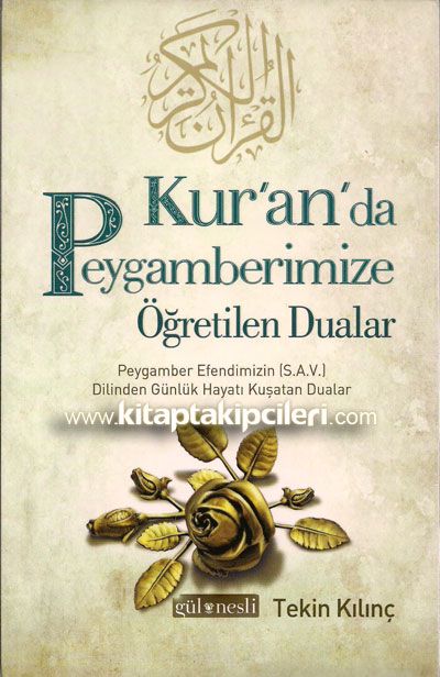 Kuranda Peygamberimize Öğretilen Dualar, Tekin Kılınç