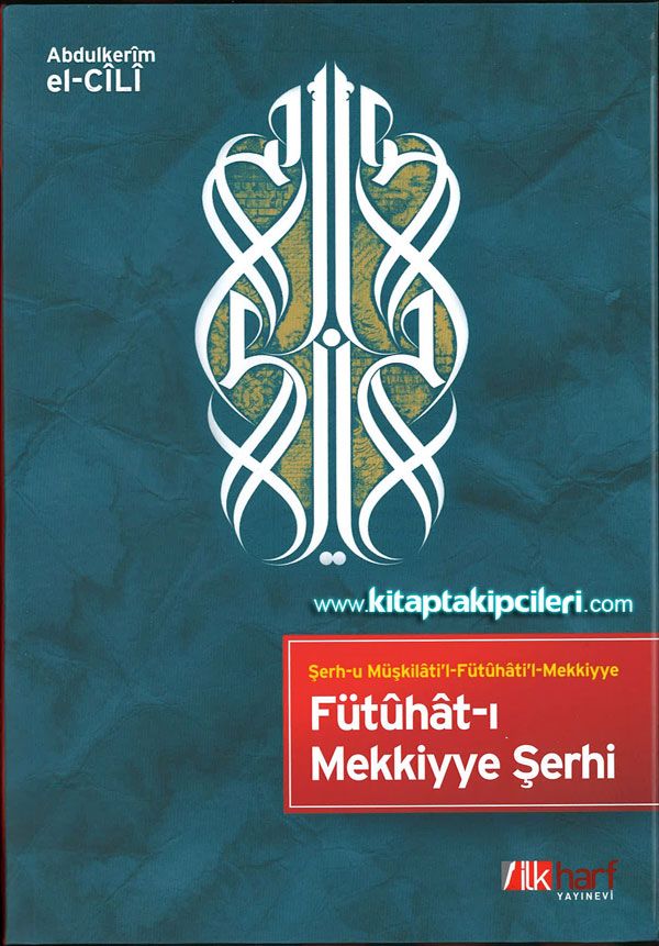 Fütuhat-ı Mekkiyye Şerhi İbn Arabi, Abdulkerim El Cili