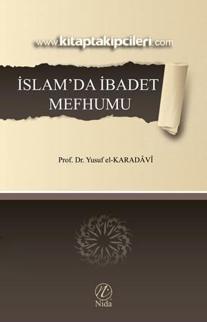 İslamda İbadet Mefhumu, Prof. Dr. Yusuf El- Karadavi