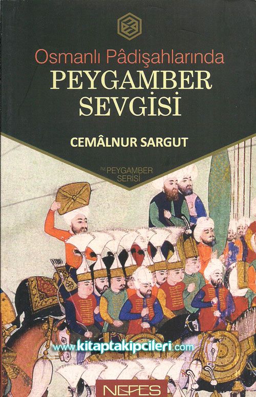 Osmanlı Padişahlarında Peygamber Sevgisi, Cemalnur Sargut