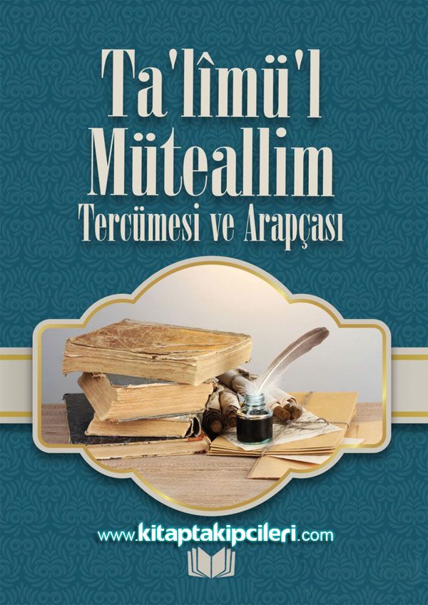 Talimül Müteallim Türkçe Tercümesi ve Arapçası, Burhaneddin Zernuci, İslamda Eğitim ve Öğretim Usul Adab ve Ahlakı