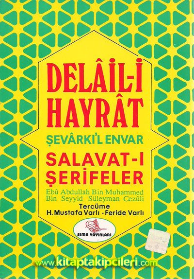 Delaili Hayrat Şevarkıl Envar Salavat-ı Şerifeler - Türkçe Okunuşlu Seyyid Süleyman Cezuli, Mustafa Varlı