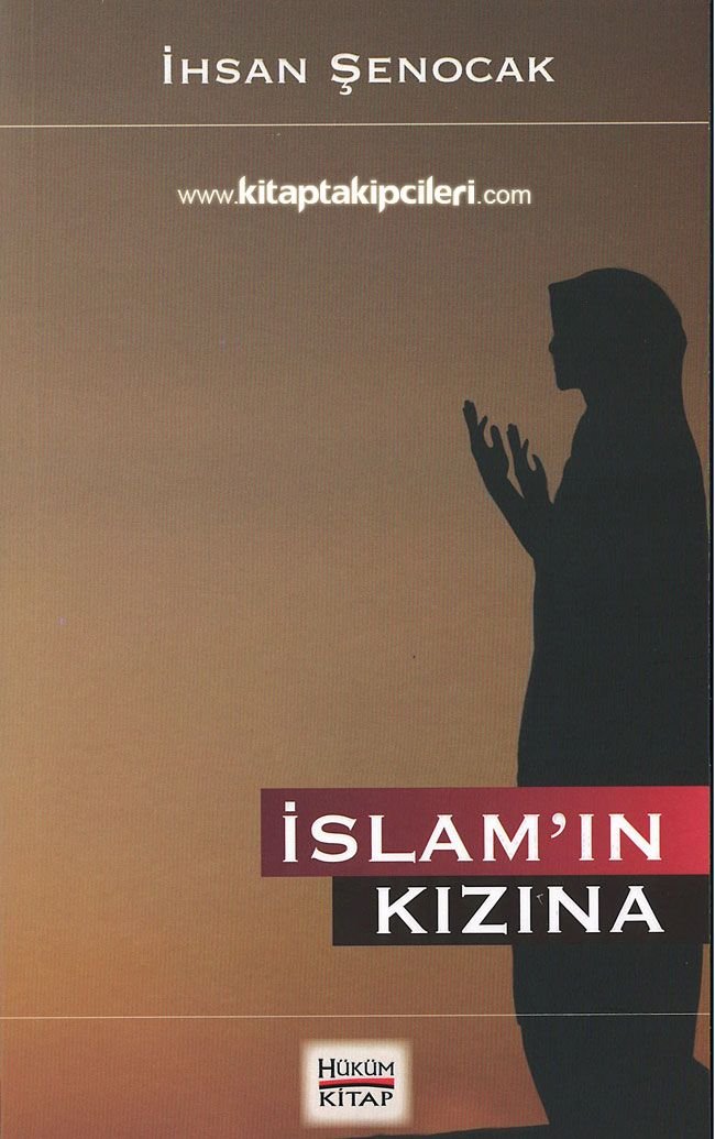 İslamın Kızına, İhsan Şenocak