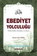 Ebediyet Yolculuğu, Ölüm Kabir Kıyamet Ve Ötesi, Osman Nuri Topbaş, Büyük Boy Ciltli 480 Sayfa