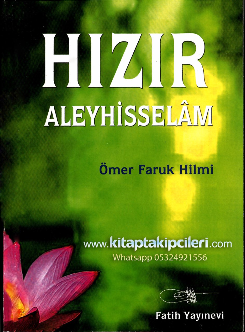 Hızır Aleyhisselam, Ömer Faruk Hilmi, 300 Sayfa, 2002 Yılı Baskısı