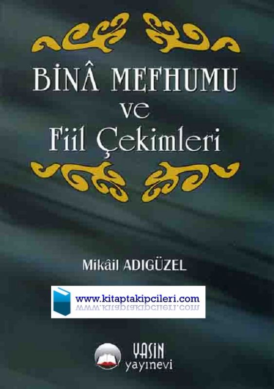 Bina Mefhumu ve Fiil Çekimleri, Mikail Adıgüzel