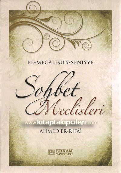 Sohbet Meclisleri El Mecalisüs Seniyye, Ahmed Er Rıfai