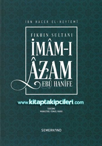 İmamı Azam Ebu Hanife, Fıkhın Sultanı, İbn Hacer El-Heytemi