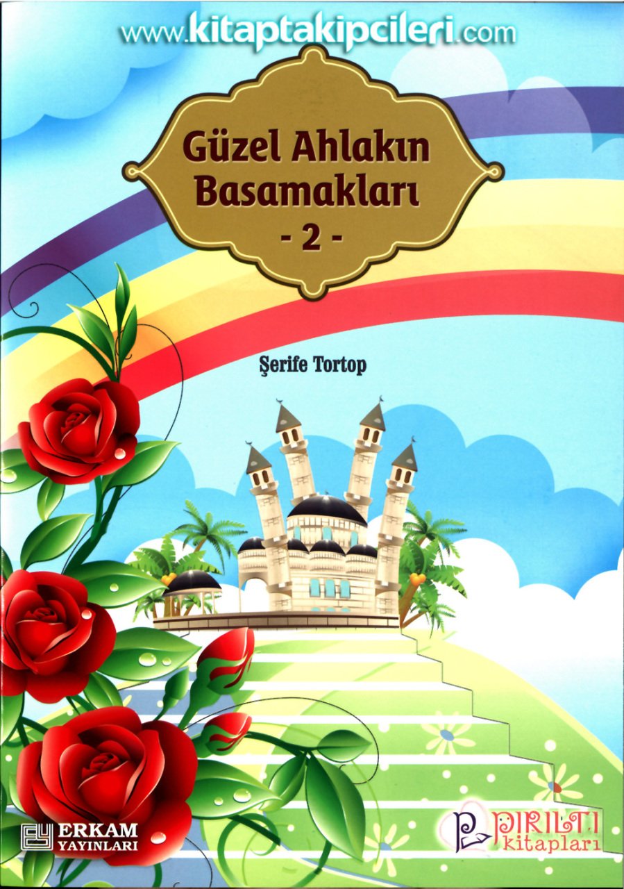 Güzel Ahlakın Basamakları 2, Şerife Tortop, Büyük Boy Renkli Resimli, 9 Yaş ve Üzeri