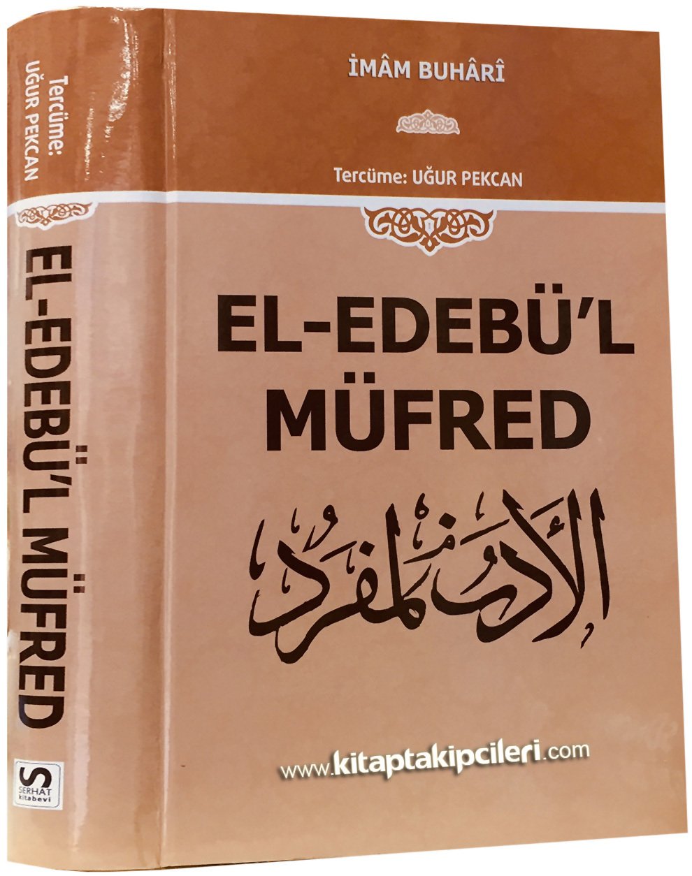 El Edebül Müfred Edeb ve Ahlak Hadisleri, Arapça Metin ve Türkçe Tercümesi, İmam Buhari, 720 Sayfa