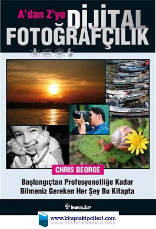 A'dan Z'ye Dijital Fotoğrafçılık Kitabı