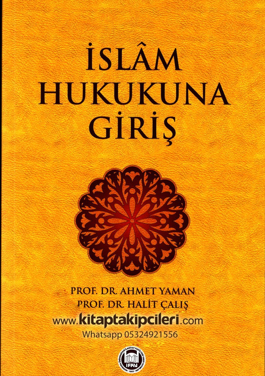 İslam Hukukuna Giriş, Prof. Dr. Ahmet Yaman, Prof. Dr. Halit Çalış