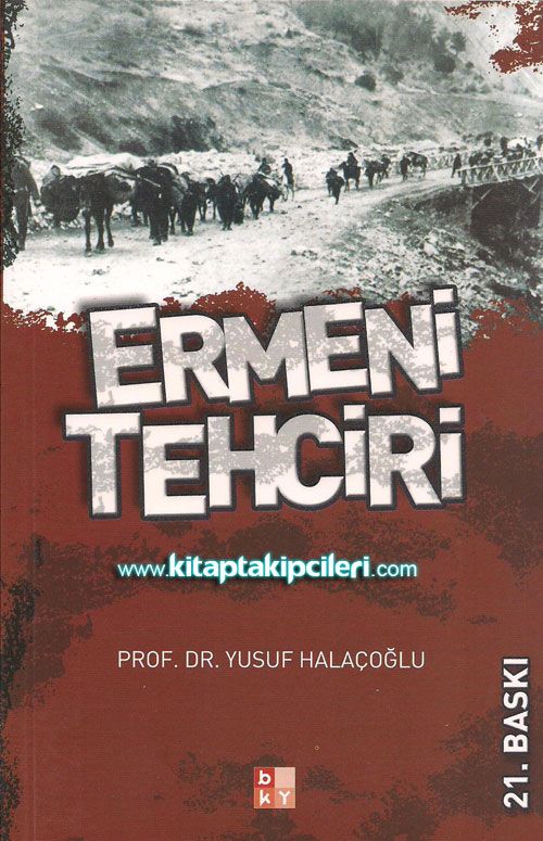 Ermeni Tehciri Prof. Dr. Yusuf Halaçoğlu