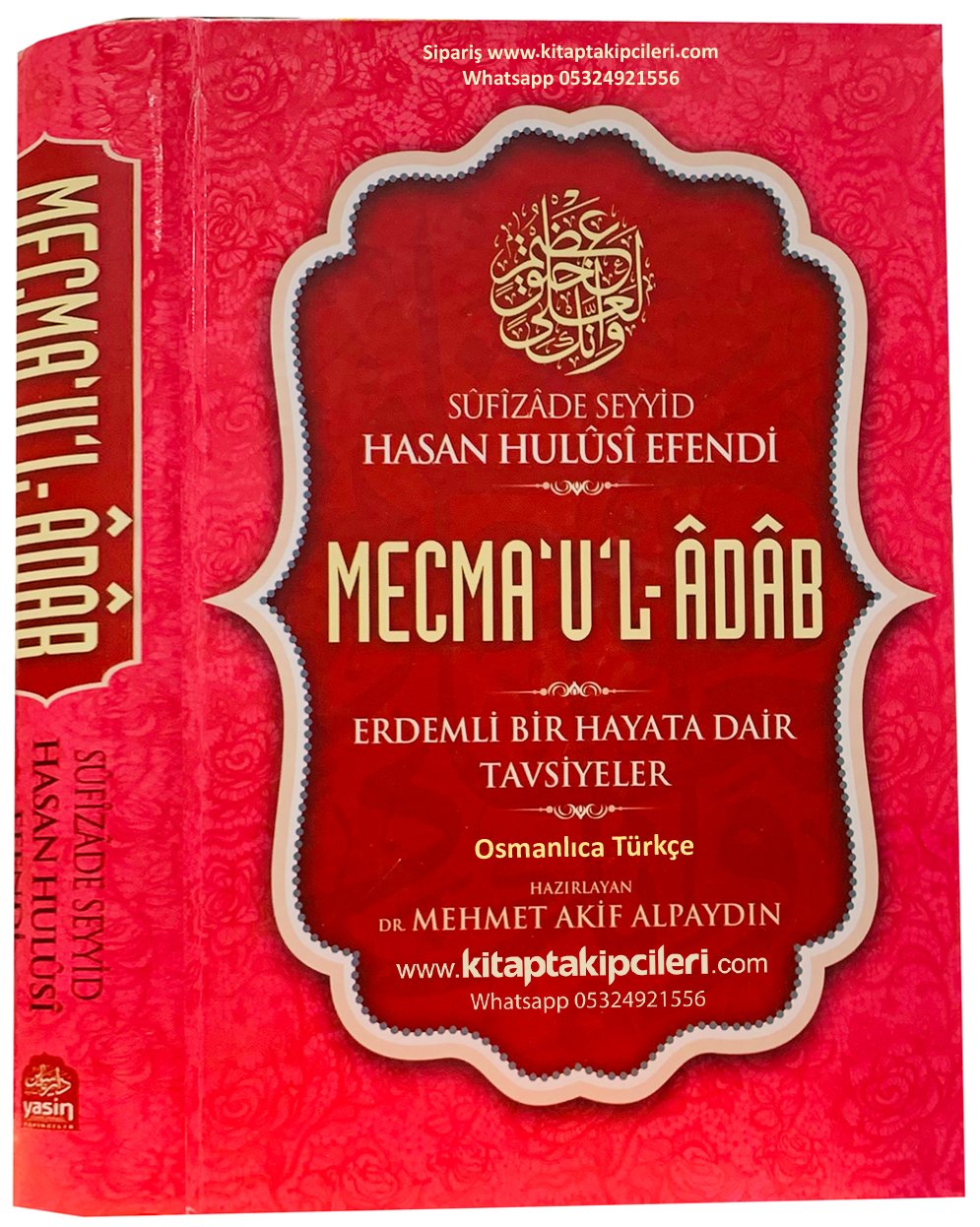 Mecmaul Adab Sufizade Seyyid Hasan Hulusi Efendi, Erdemli Bir Hayata Dair Tavsiyeler, Türkçe Osmanlıca, 655 Sayfa