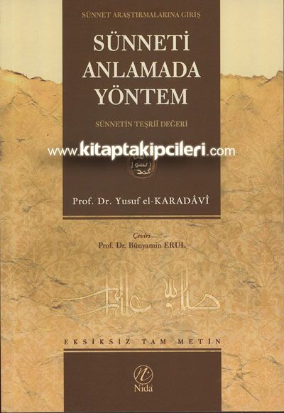 Sünneti Anlamada Yöntem, Sünnet Araştırmalarına Giriş - Sünnetin Teşrii Değeri, Prof. Dr. Yusuf El Karadavi