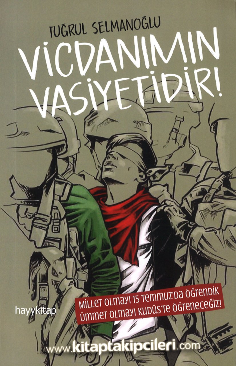 Vicdanımın Vasiyetidir, Millet Olmayı 15 Temmuzda Ümmet Olmayı Kudüste Öğreneceğiz, Tuğrul Selmanoğlu