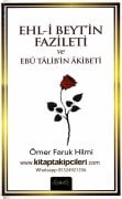 Ehli Beytin Fazileti Ve Ebu Talibin Akıbeti, Ömer Faruk Hilmi, Peygamberimizin Annesi Babası Dedeleri Ezvacı Tahirat, Kızları, Evlatları, Torunları, Annelerimiz