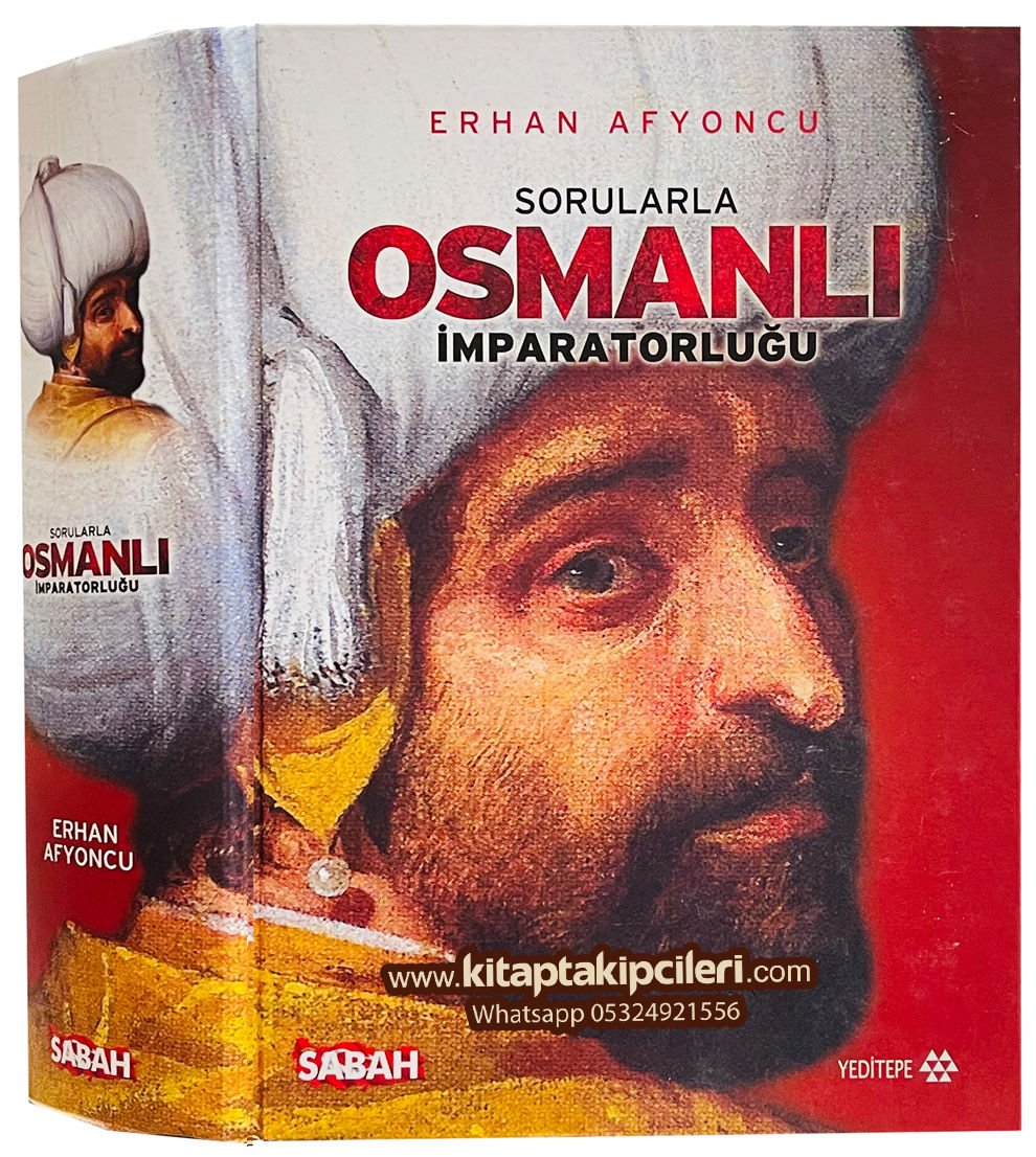 Sorularla Osmanlı İmparatorluğu Tarihi, Erhan Afyoncu Sabah Yeditepe Yayınları, 832 Sayfa