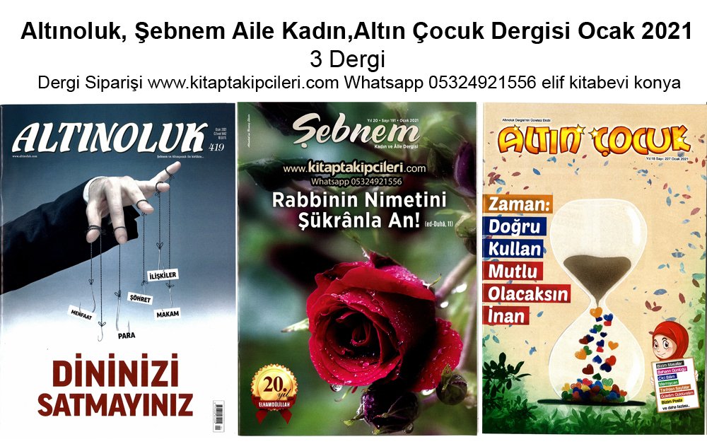 Altınoluk Dergisi Ocak 2021 | Şebnem Kadın Aile | Altın Çocuk | 3 Dergi