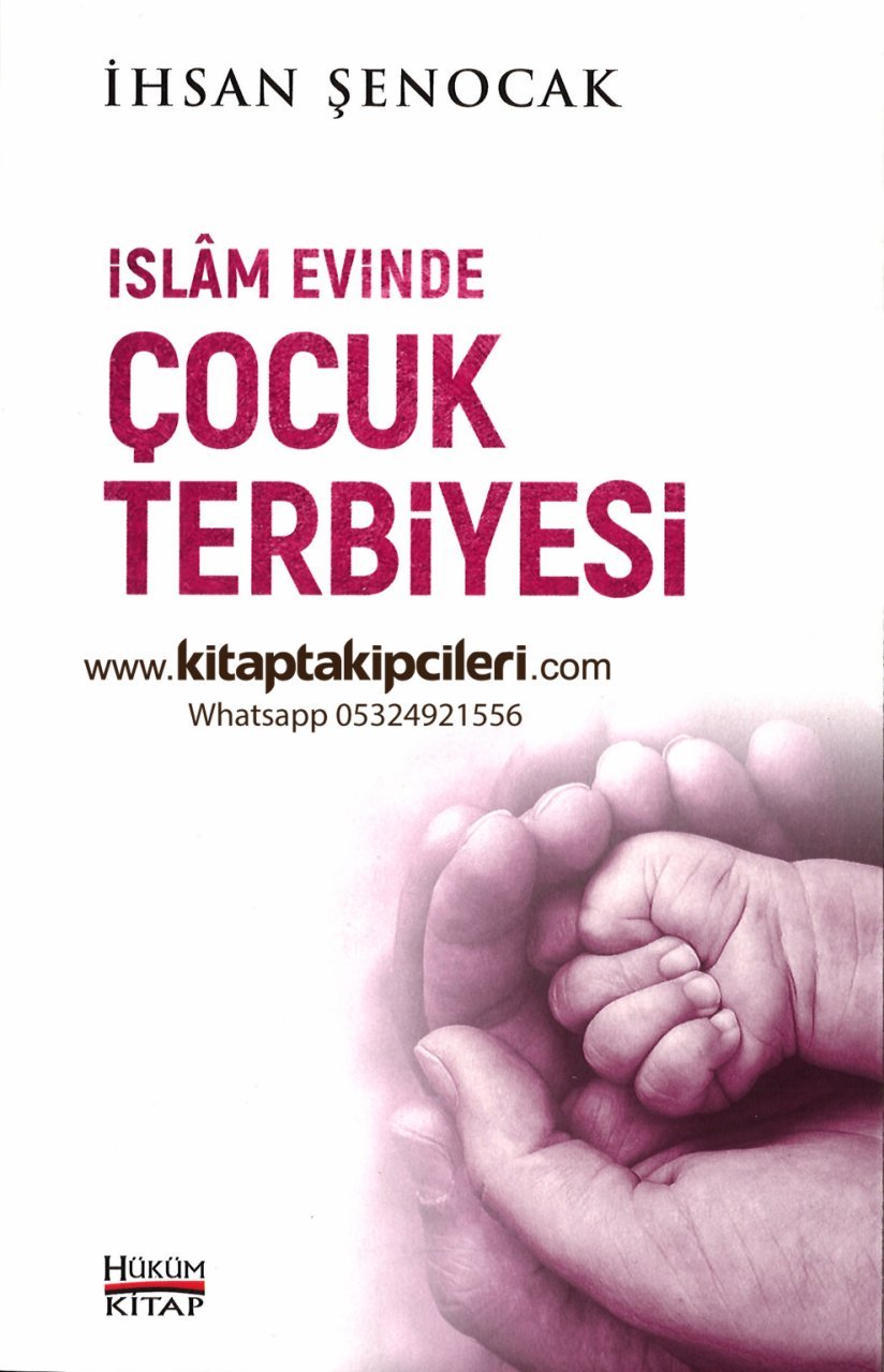 İslam Evinde Çocuk Terbiyesi, İhsan Şenocak