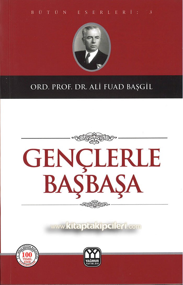 Gençlerle Başbaşa, Ord. Prof. Dr. Ali Fuad Başgil, Türkçe