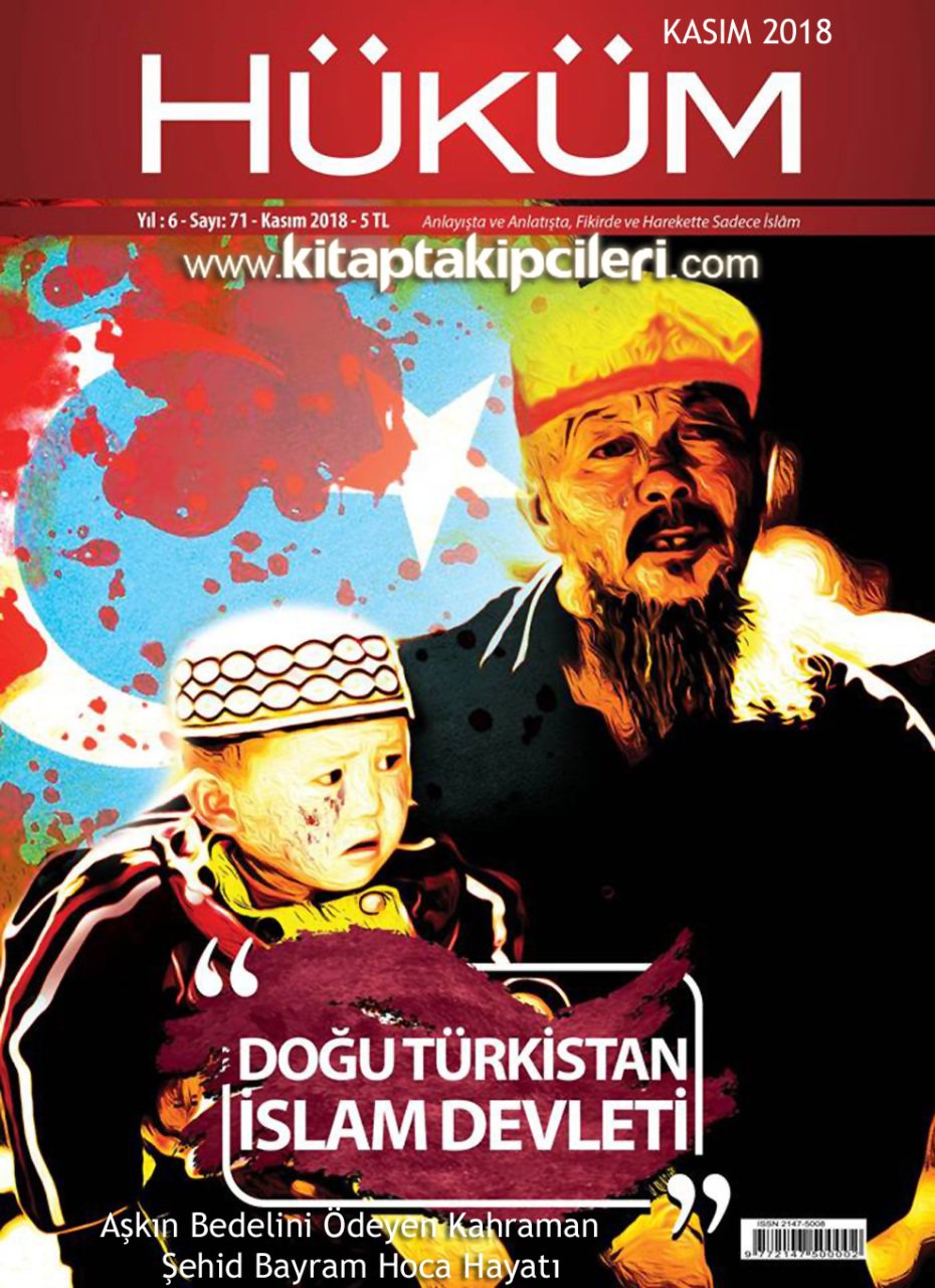 Hüküm Dergisi Kasım 2018 | Doğu Türkistan İslam Devleti | Şehid Bayram Ali Öztürk Hoca | İhsan Şenocak