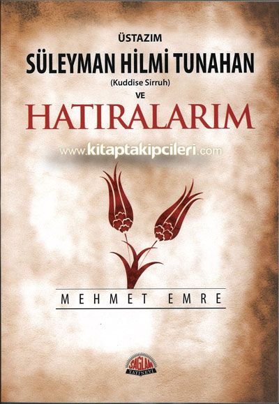 Üstazım Süleyman Hilmi Tunahan K.s ve Hatıralarım, Mehmet Emre, Roman Boy