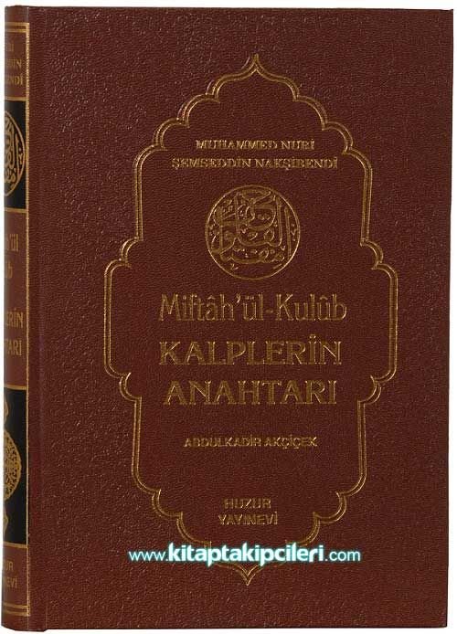 Miftahul Kulub Kalplerin Anahtarı, M. Nuri Şemseddin Nakşibendi - Abdulkadir Akçiçek, Murakabe, Pendiye, Fethiye