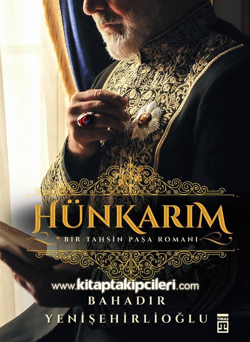 Hünkarım, Bir Tahsin Paşa Romanı, Bahadır Yenişehirlioğlu