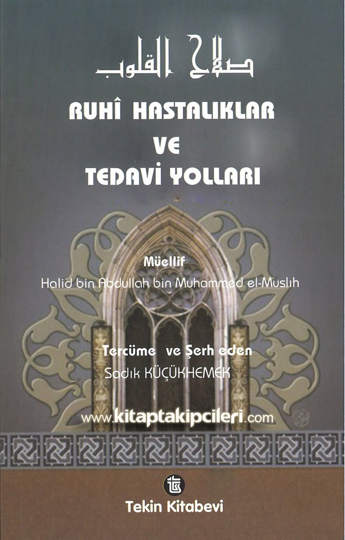 Ruhi Hastalıklar ve Tedavi Yolları, Salahul Kulub, Halid Bin Abdullah Bin Muhammed El Muslih