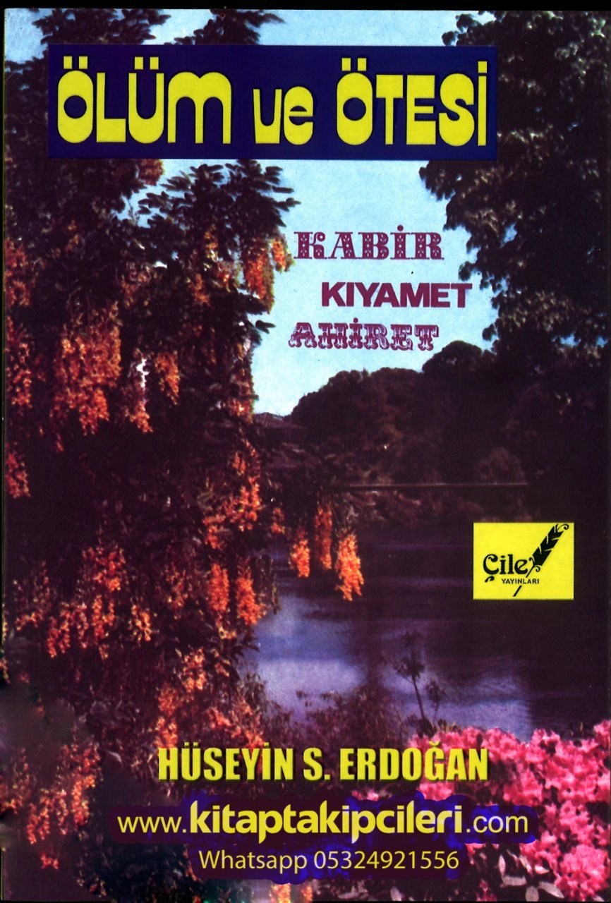 Ölüm ve Ötesi, Kabir Kıyamet Ahiret, Ahir Zaman Alametleri, Hüseyin S. Erdoğan, Tetkik Ahmed Davudoğlu Hoca, Karton Kapak 390 Sayfa