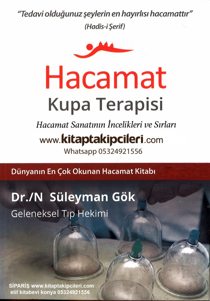 Hacamat, Kupa Terapisi, Dr. Süleyman Gök, Hacamat Sanatının İncelikleri Ve Sırları, Renkli Resimli