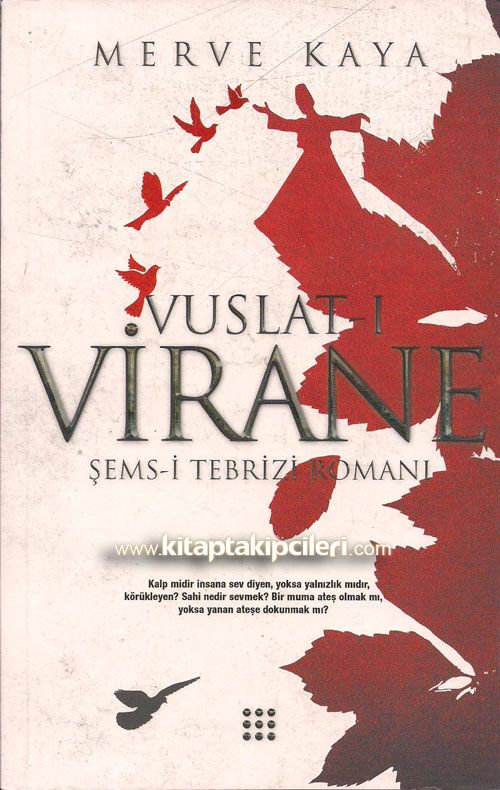Vuslatı Virane Şemsi Tebrizi Romanı, Merve Kaya