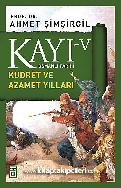 Kayı 5, Osmanlı Tarihi, Kudret ve Azamet Yılları, Prof. Dr. Ahmet Şimşirgil