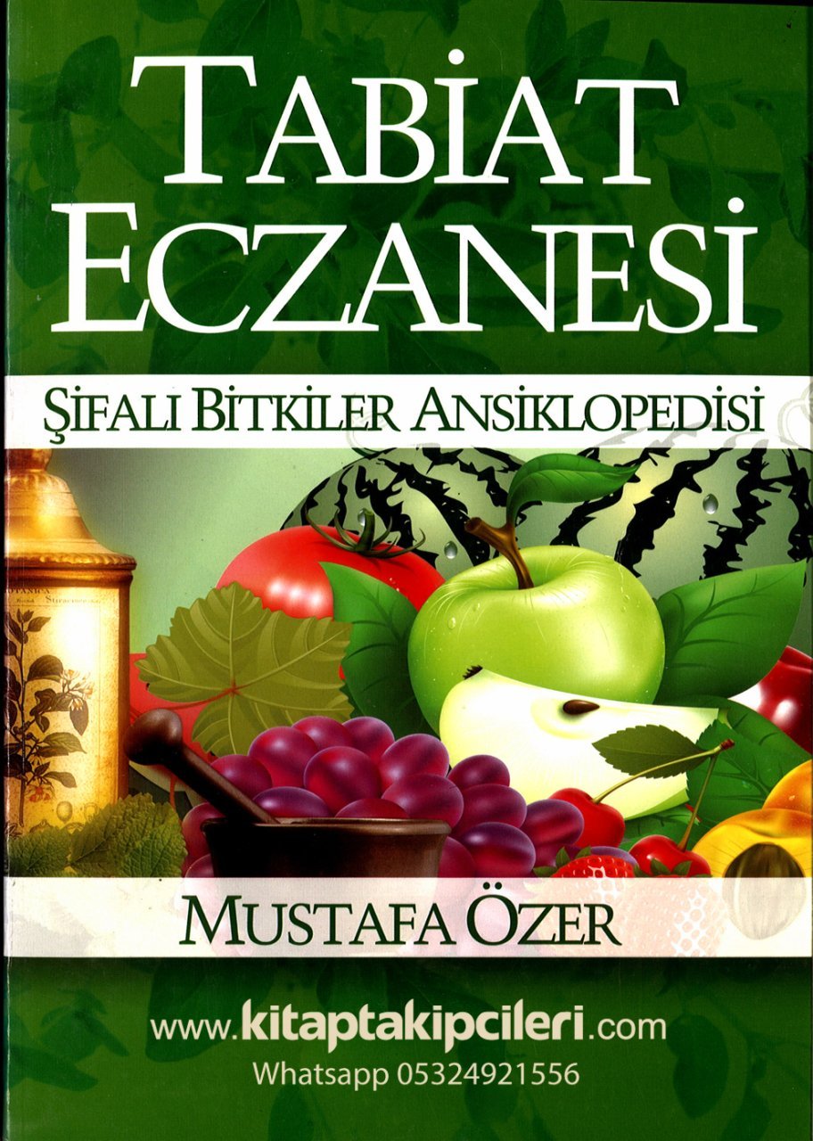 Tabiat Eczanesi, Şifalı Bitkiler Ansiklopedisi, Mustafa Özer, Renkli Resimli, 400 Sayfa
