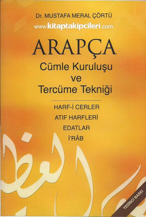 Arapça Cümle Kuruluşu ve Tercüme Tekniği, Harf-i Cerler, Atıf Harfleri, Edatlar, İrab - Dr. Mustafa Meral Çörtü