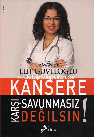 Kansere Karşı Savunmasız Değilsin Dr. Elif Güveloğlu