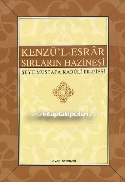 Kenzül Esrar, Sırların Hazinesi, Şeyh Mustafa Kabuli Er- Rıfai