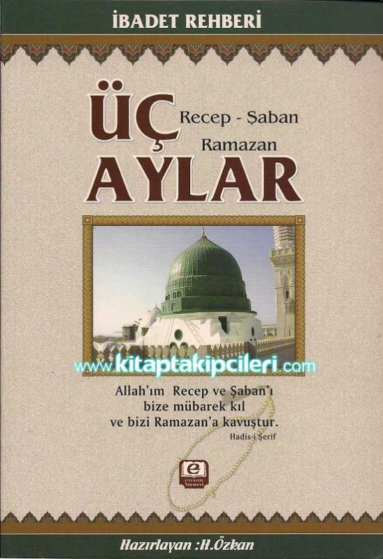 İbadet Rehberi, Üç Aylar, H.Özkan