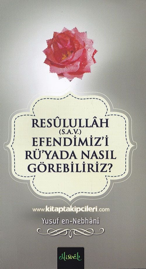 Resulullah S.a.V Peygamber Efendimizi Rüyada Nasıl Görebiliriz? Yusuf En Nebhani