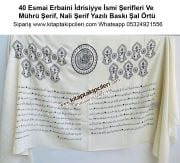 40 Esmai Erbaini İdrisiyye İsmi Şerifleri Ve Mührü Şerif, Nali Şerif Yazılı Şal Örtü